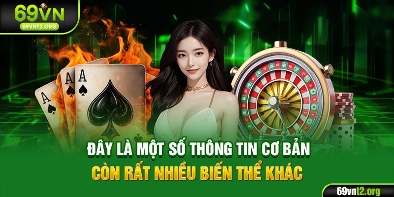 Đây là một số thông tin cơ bản còn rất nhiều biến thể khác